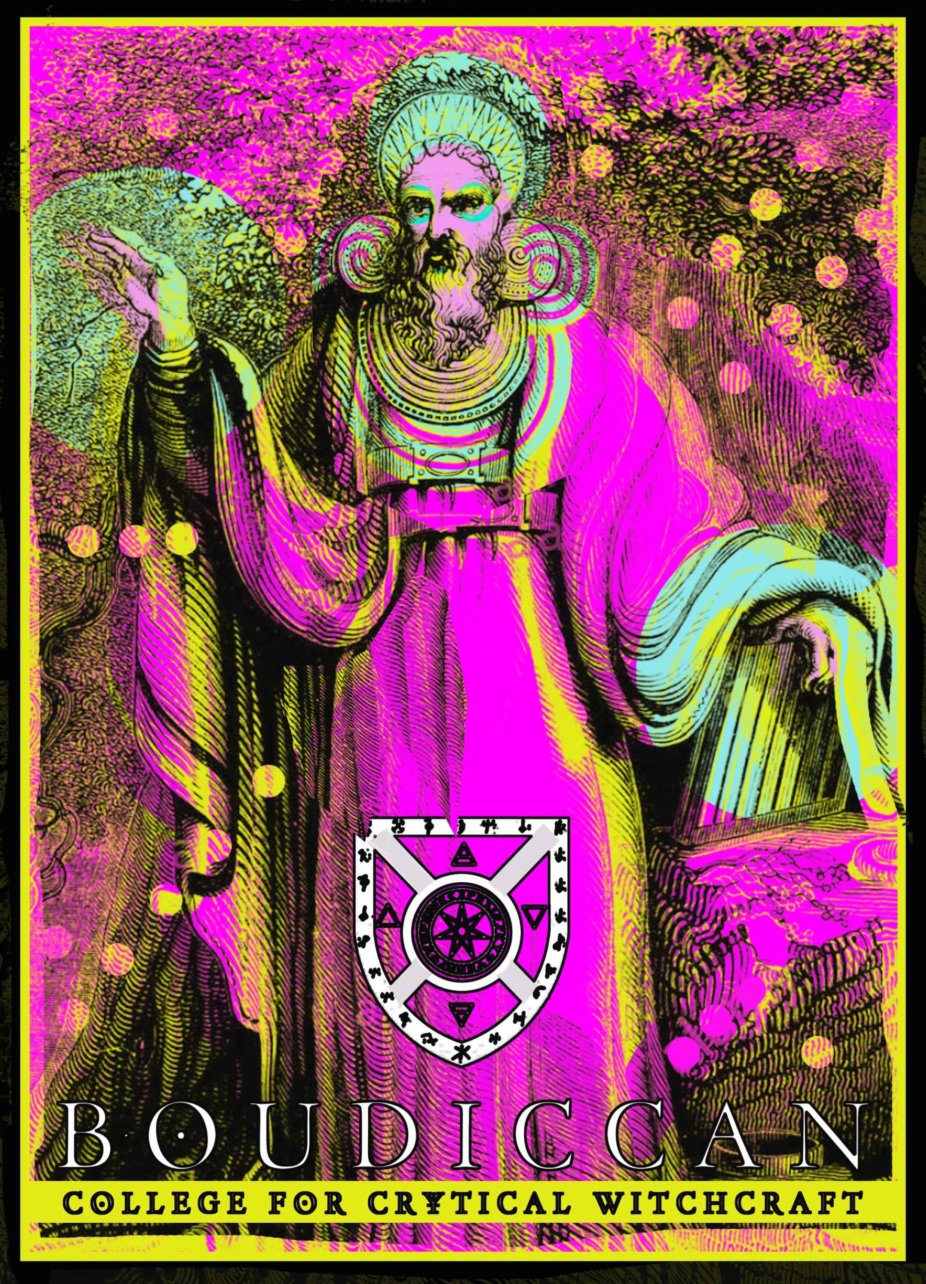 Illustration of a figure in robes with neon colours screen printed on top. Hot pink, green and yellow adorn the robes. At the bottom is the text Boudiccan COllege of Crytical Witchcraft